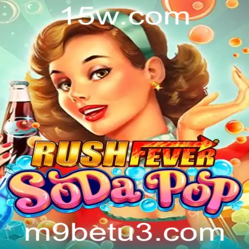 Descubra a Aventura com RushFeverSodaPop e M9bet